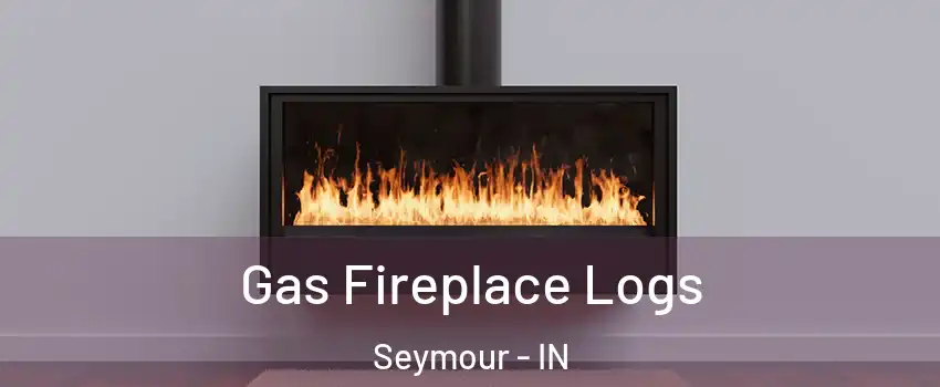  Gas Fireplace Logs Seymour - IN